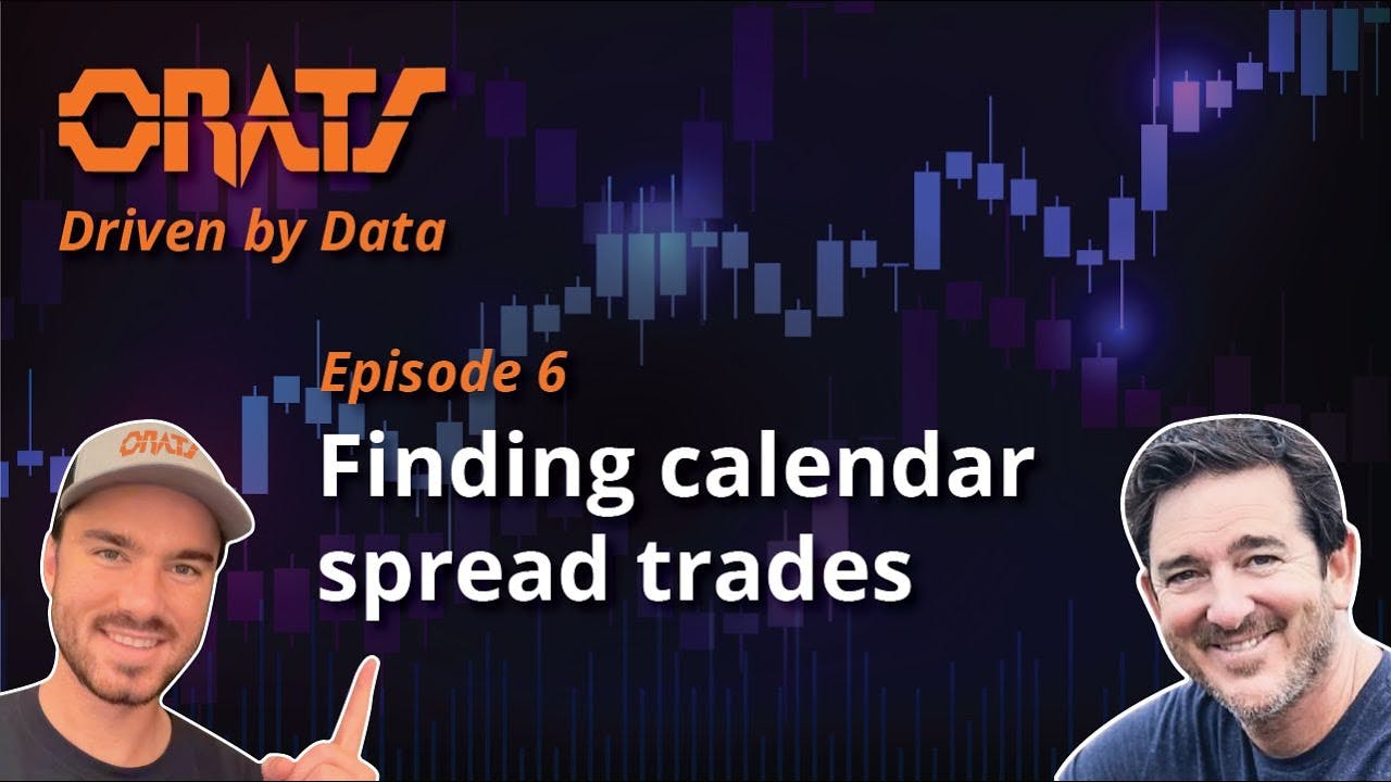 ORATS - Driven By Data Ep.6 | Finding calendar spread trades | 12.18.23