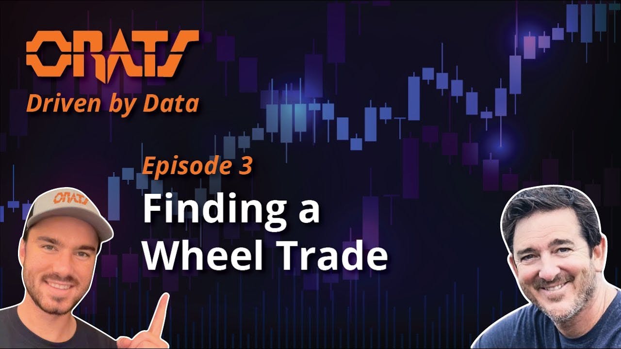 ORATS - Driven By Data Ep. 3 | Finding a Wheel Trade | 11.27.23