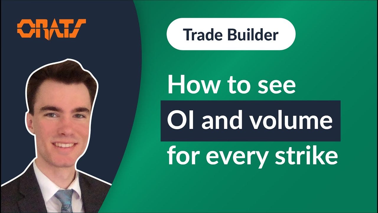 How to See Open Interest and Volume for Every Strike in the Trade Builder