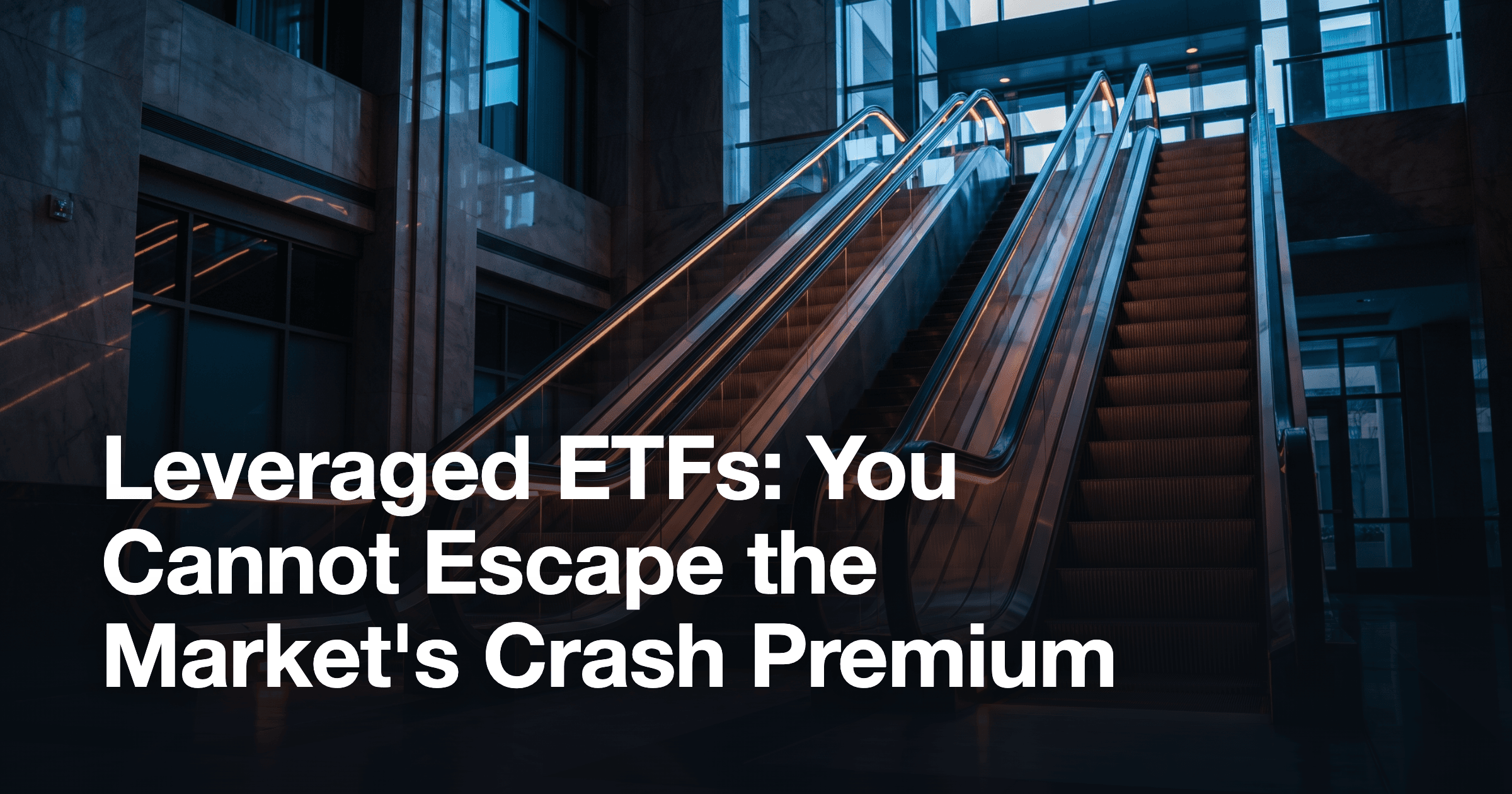 Leveraged ETFs: You Cannot Escape the Market's Crash Premium