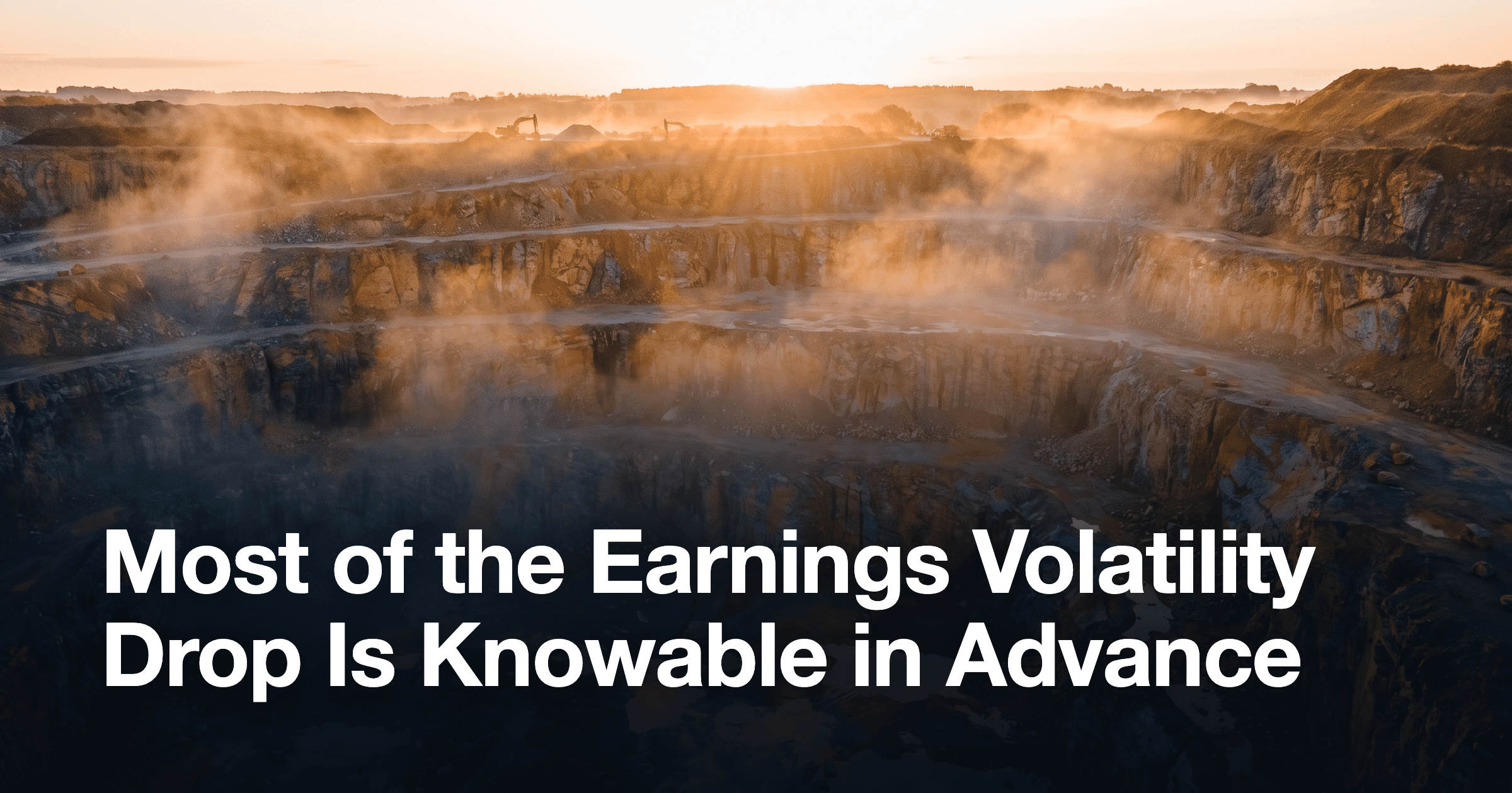 Most of the Earnings Volatility Drop Is Knowable in Advance